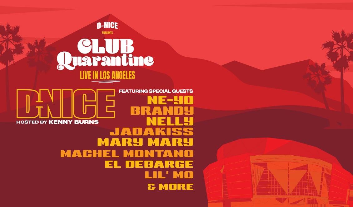 Club Quarantine with D-Nice Featuring Special Guests Ne-Yo, Brandy, Nelly, Jadakiss, Mary Mary, Machel Montano, El Debarge, Lil’ Mo & more