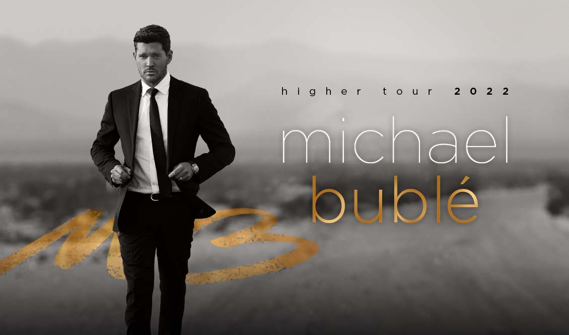 Michael Bublé Higher Tour 2022