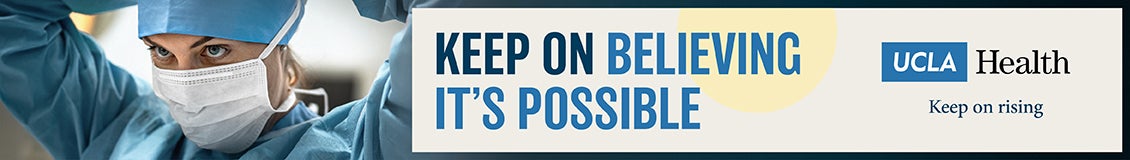 UCLA Health – Keep on Rising. Keep on Believing It's Possible